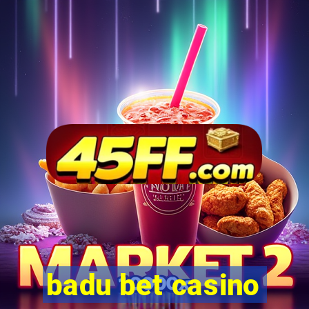 badu bet casino